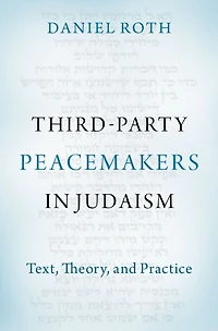 Third-Party Peacemakers Judaism: Text, Theory, and Practice