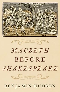 Macbeth before Shakespeare
