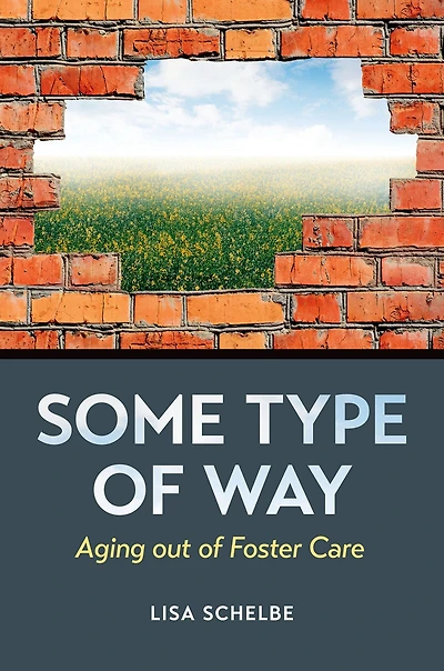 Some Type of Way: Aging out Foster Care