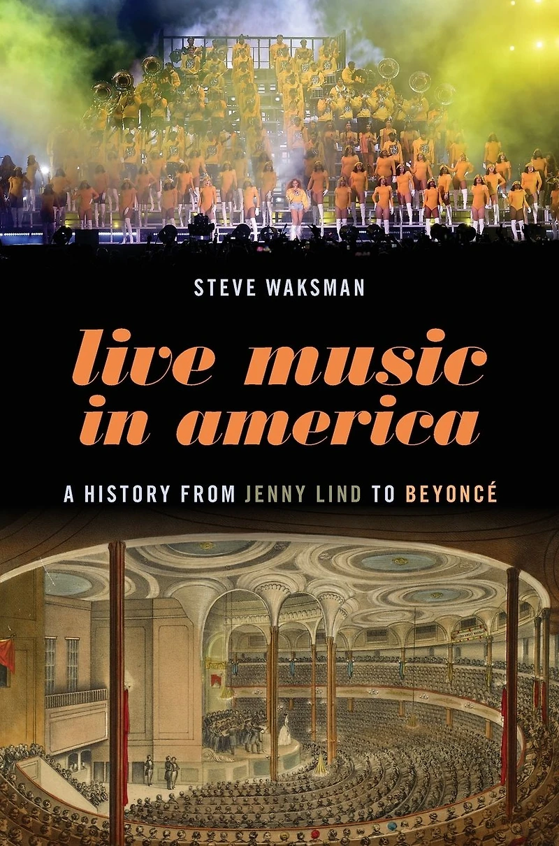 Live Music America: A History from Jenny Lind to Beyoncé
