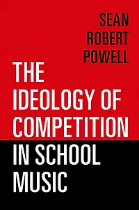 The Ideology of Competition School Music