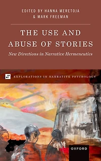 The Use and Abuse of Stories: New Directions Narrative Hermeneutics