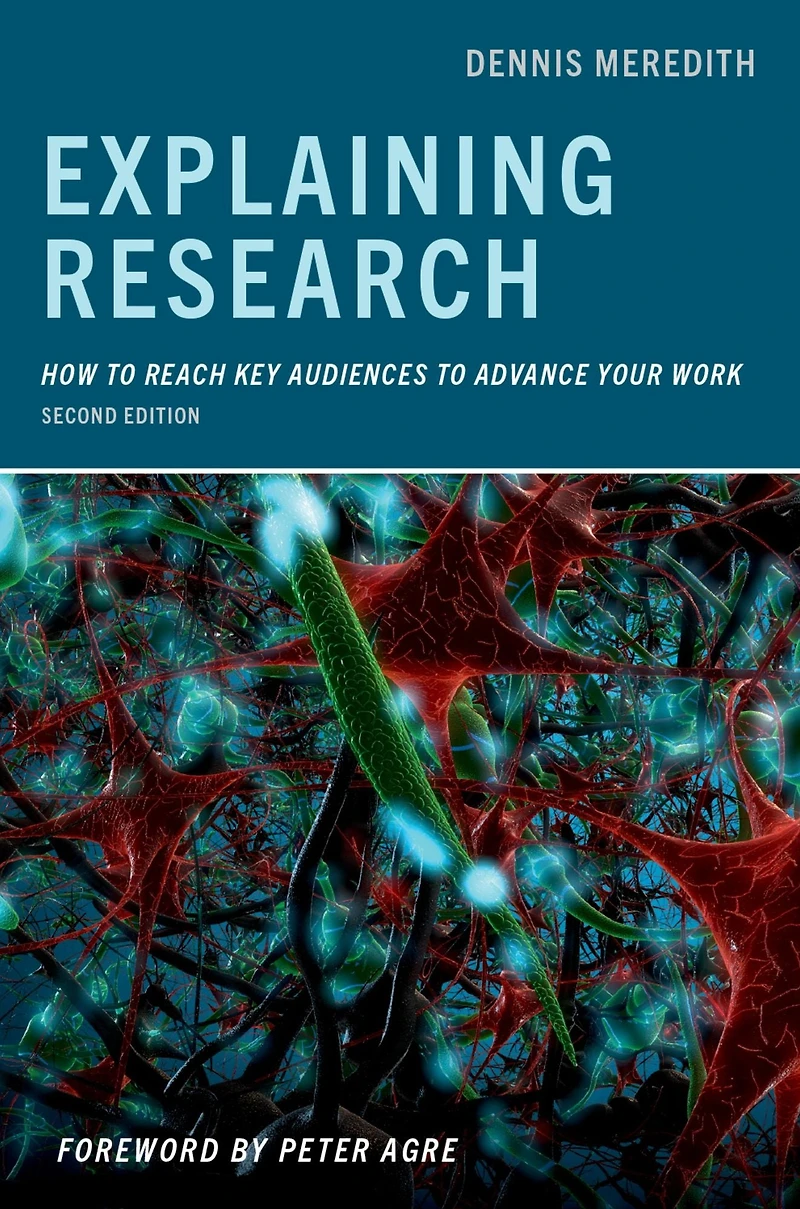 Explaining Research: How to Reach Key Audiences Advance Your Work