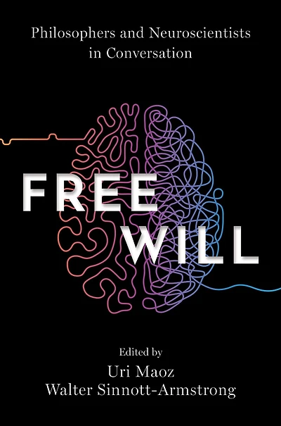 Free Will: Philosophers and Neuroscientists Conversation