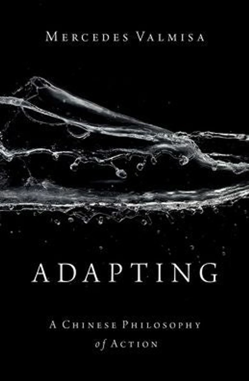Adapting: A Chinese Philosophy of Action