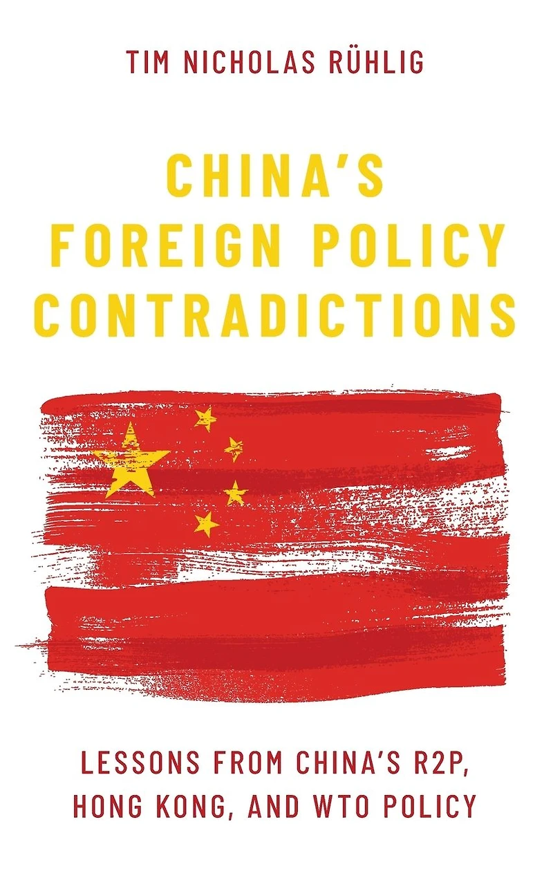 China's Foreign Policy Contradictions: Lessons from R2P, Hong Kong, and WTO