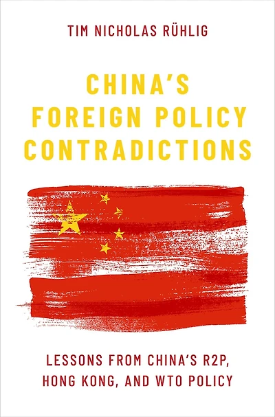 China's Foreign Policy Contradictions: Lessons from R2P, Hong Kong, and WTO