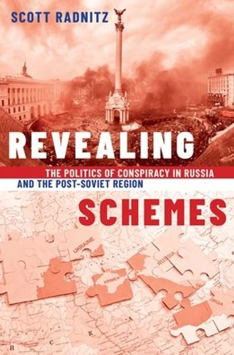 Revealing Schemes: the Politics of Conspiracy Russia and Post-Soviet Region