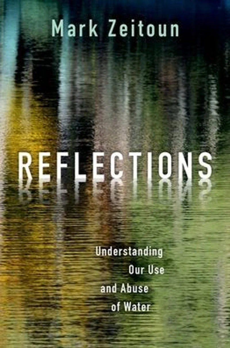 Reflections: Understanding Our Use and Abuse of Water