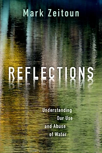 Reflections: Understanding Our Use and Abuse of Water