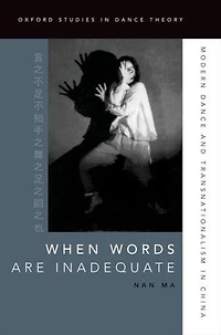 When Words Are Inadequate: Modern Dance and Transnationalism China