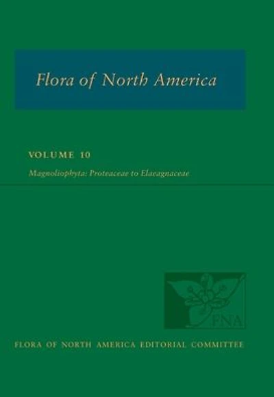Flora of North America: Volume 10, Magnoliophyta: Proteaceae to Elaeagnaceae