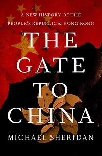 the Gate to China: A New History of People's Republic and Hong Kong
