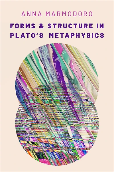 Forms and Structure Plato's Metaphysics