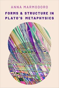 Forms and Structure Plato's Metaphysics