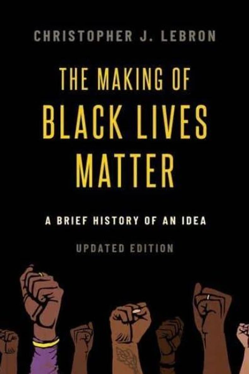 The Making of Black Lives Matter: A Brief History an Idea, Updated Edition