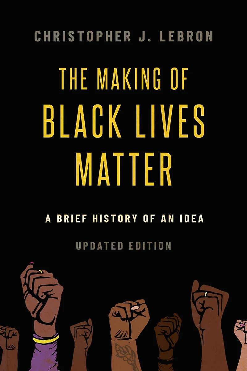 The Making of Black Lives Matter: A Brief History an Idea, Updated Edition