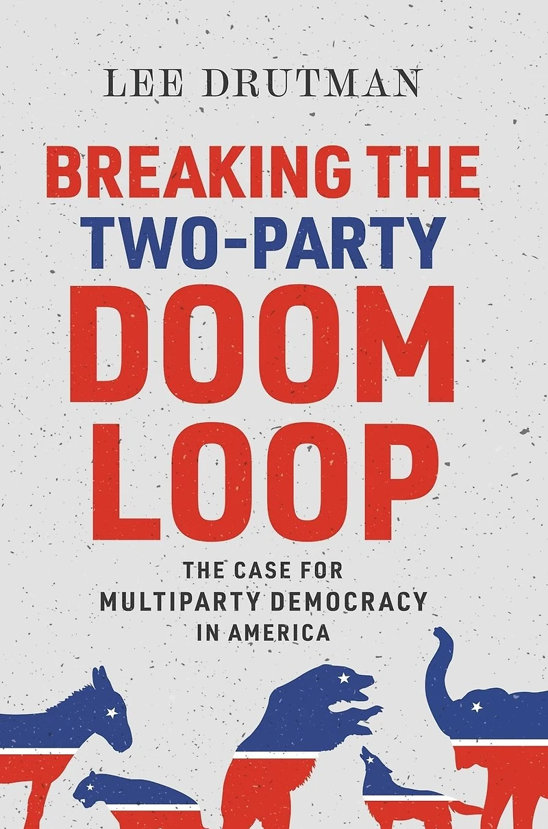 Breaking The Two-Party Doom Loop: Case for Multiparty Democracy America