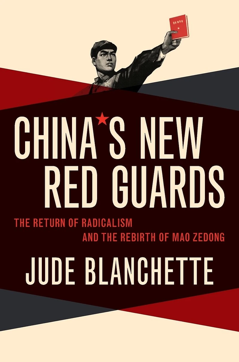 China's New Red Guards: the Return of Radicalism and Rebirth Mao Zedong