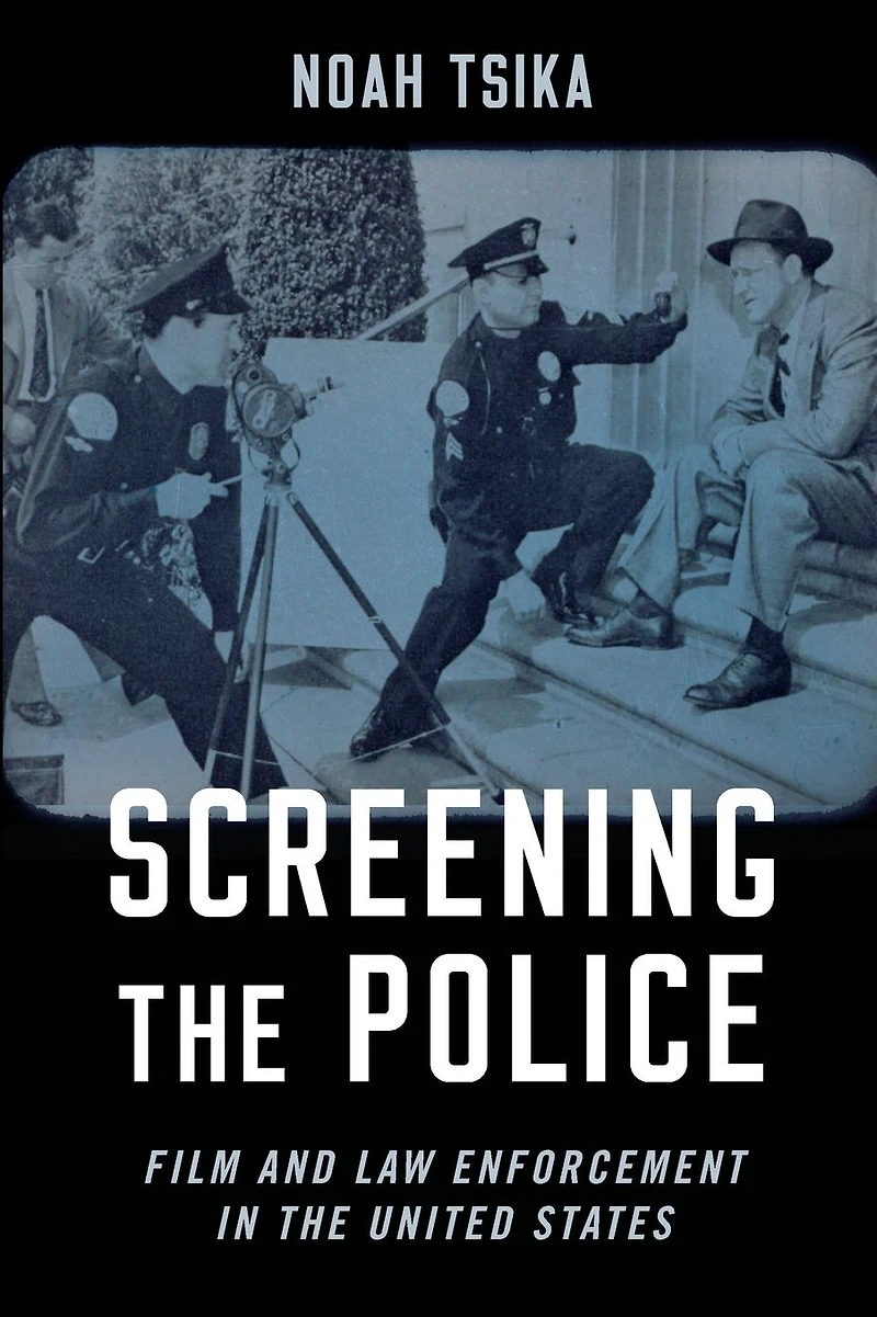 Screening the Police: Film and Law Enforcement United States