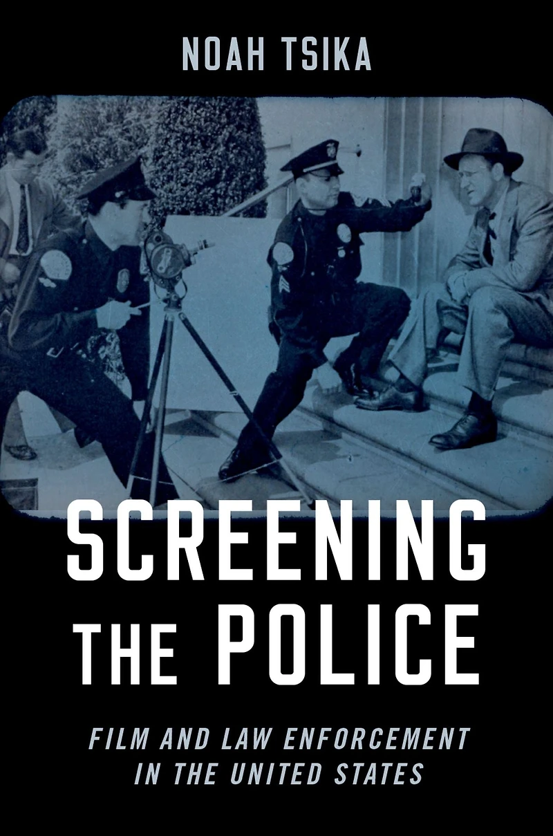 Screening the Police: Film and Law Enforcement United States