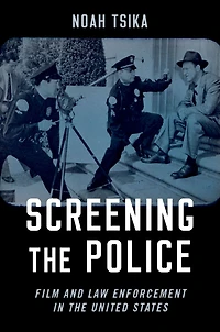 Screening the Police: Film and Law Enforcement United States