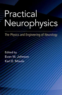 Practical Neurophysics: The Physics and Engineering of Neurology