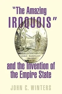 "The Amazing Iroquois" and the Invention of Empire State