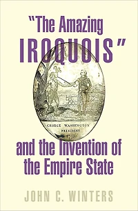 "The Amazing Iroquois" and the Invention of Empire State