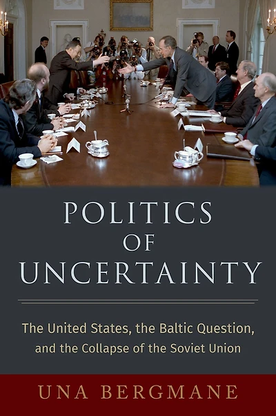 Politics of Uncertainty: the United States, Baltic Question, and Collapse Soviet Union