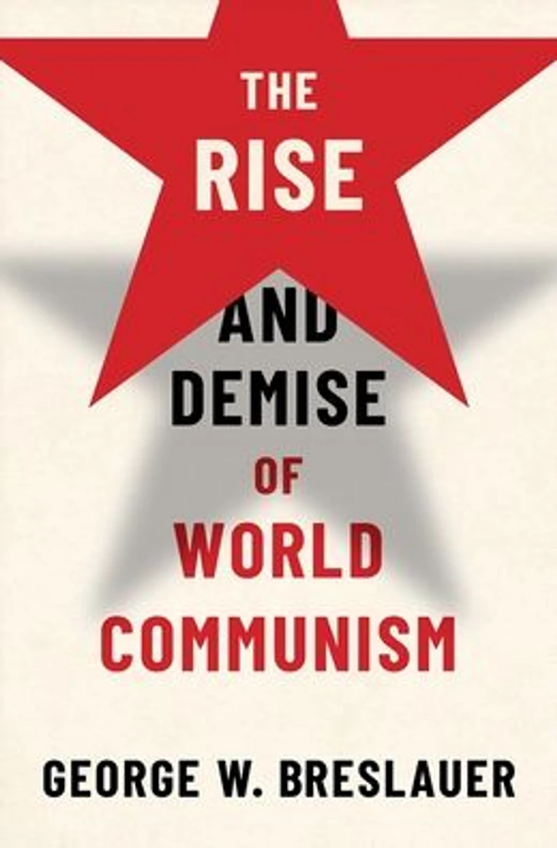 The Rise and Demise of World Communism