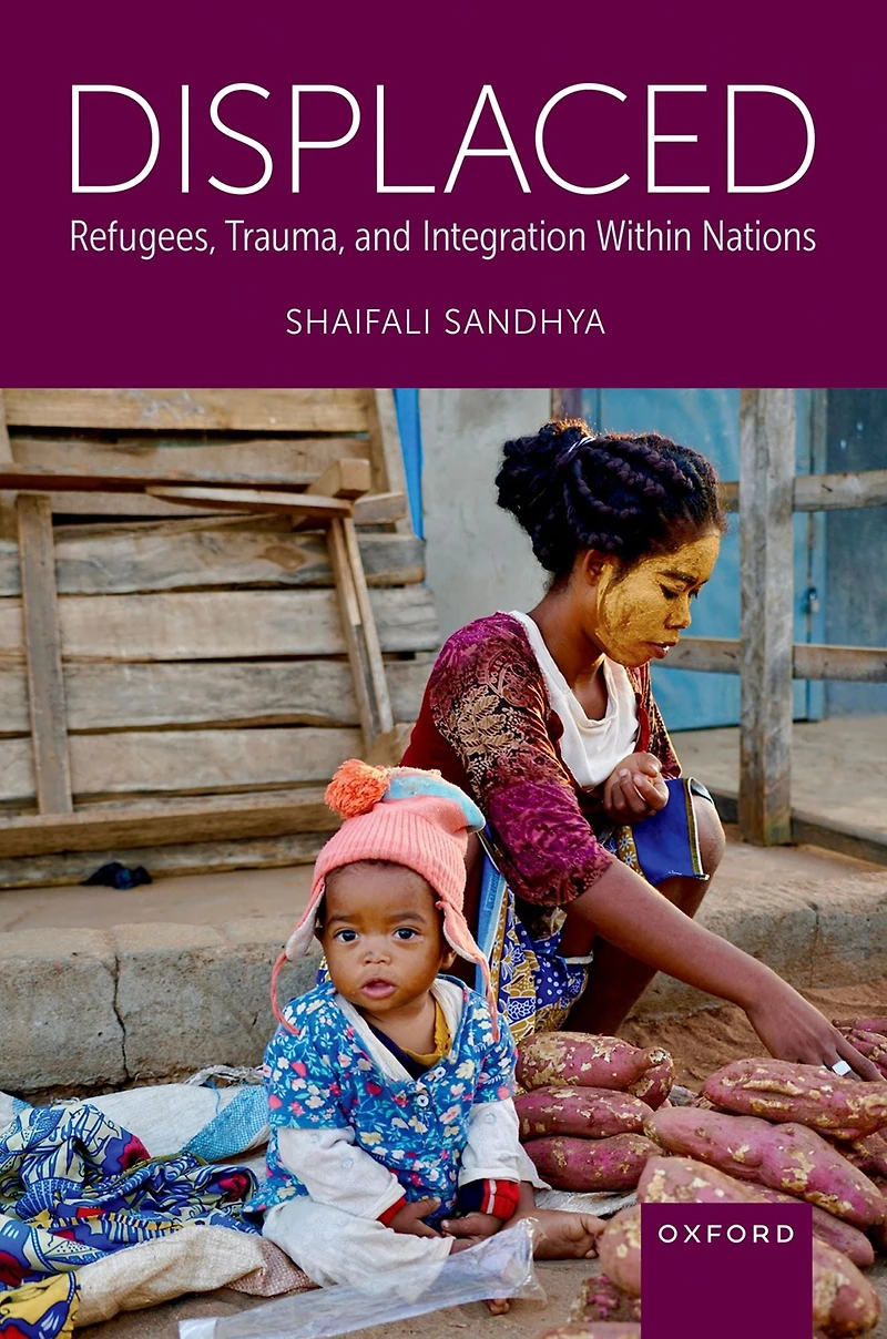 Displaced: Refugees, Trauma, and Integration Within Nations