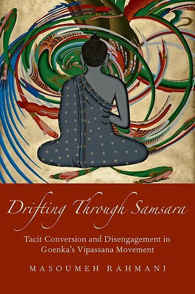 Drifting through Samsara: Tacit Conversion and Disengagement Goenka's Vipassana Movement