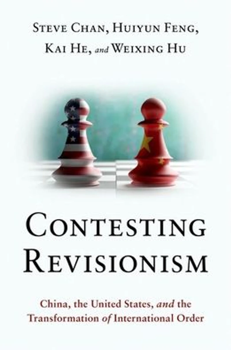 Contesting Revisionism: China, the United States, and Transformation of International Order