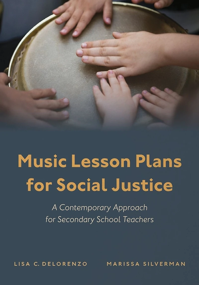 Music Lesson Plans for Social Justice: A Contemporary Approach Secondary School Teachers