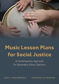 Music Lesson Plans for Social Justice: A Contemporary Approach Secondary School Teachers