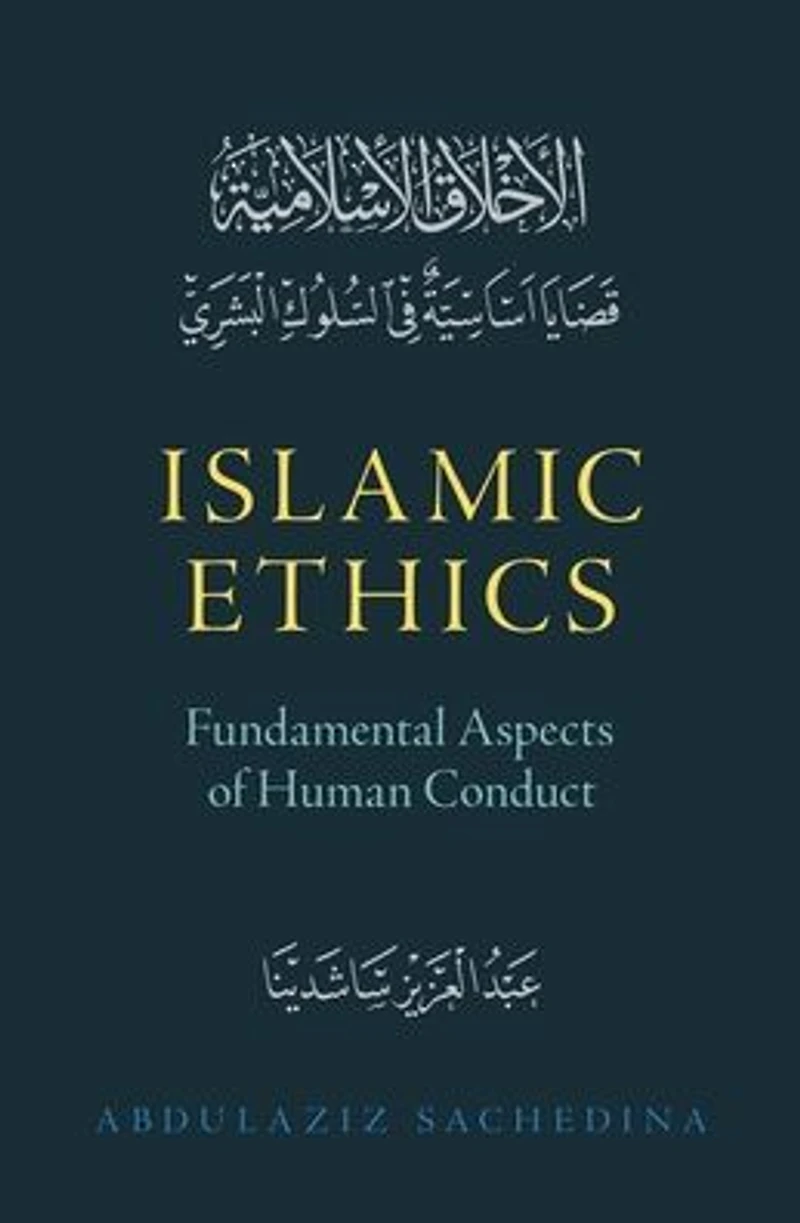Islamic Ethics: Fundamental Aspects of Human Conduct