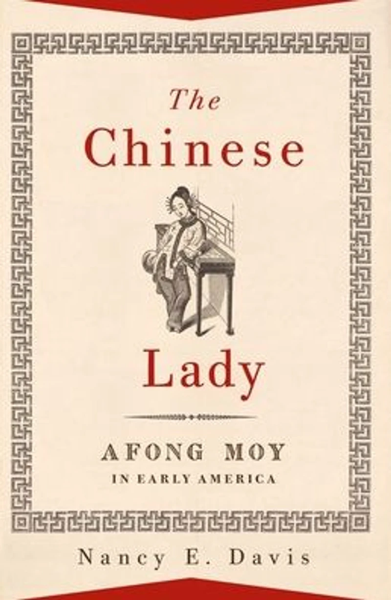 The Chinese Lady: Afong Moy Early America