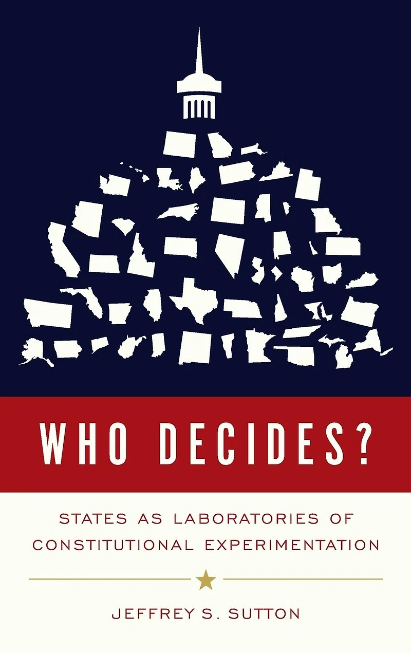 Who Decides?: States as Laboratories of Constitutional Experimentation