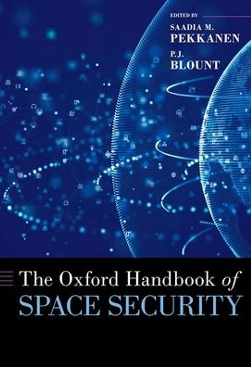 The Oxford Handbook of Space Security
