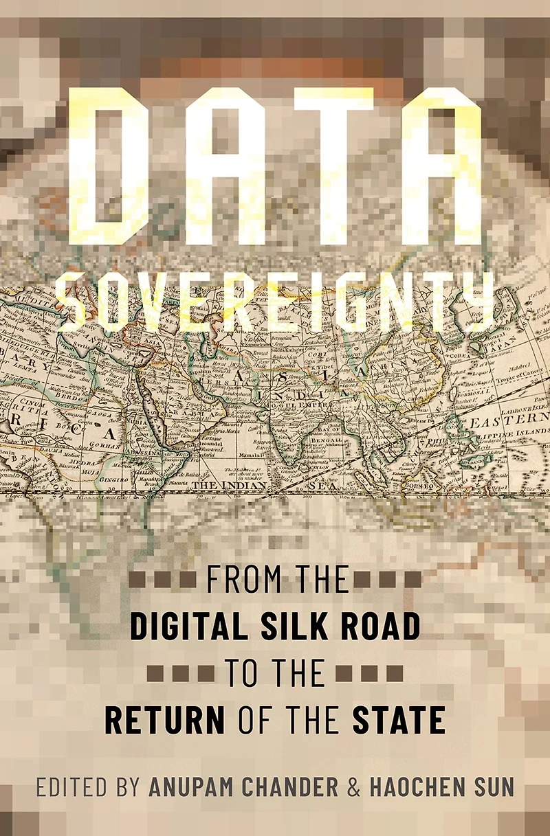 Data Sovereignty: From the Digital Silk Road to Return of State