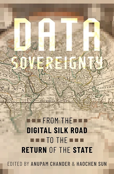 Data Sovereignty: From the Digital Silk Road to Return of State