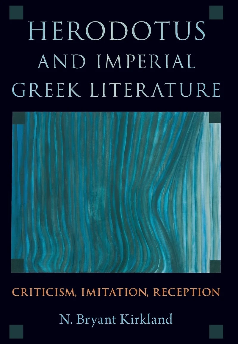 Herodotus and Imperial Greek Literature: Criticism, Imitation, Reception