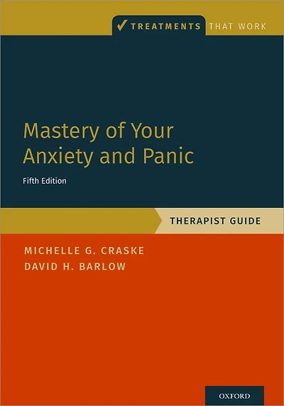 Mastery of Your Anxiety and Panic: Therapist Guide: 5th Edition