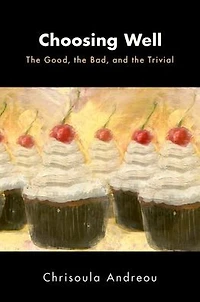 Choosing Well: the Good, Bad, and Trivial