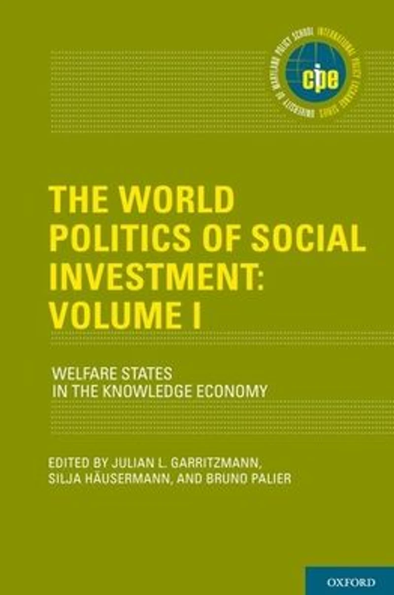 the World Politics of Social Investment: Volume I: Welfare States Knowledge Economy