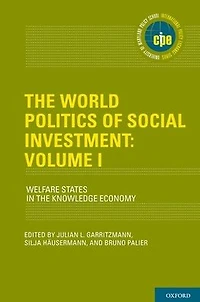 the World Politics of Social Investment: Volume I: Welfare States Knowledge Economy