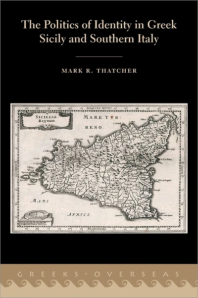 The Politics of Identity Greek Sicily and Southern Italy