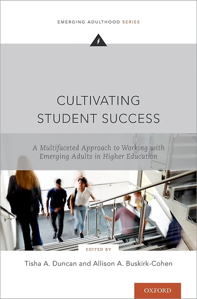 Cultivating Student Success: A Multifaceted Approach to Working with Emerging Adults Higher Education