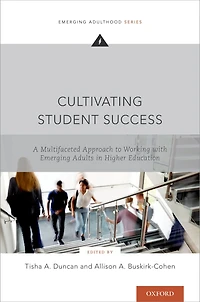 Cultivating Student Success: A Multifaceted Approach to Working with Emerging Adults Higher Education